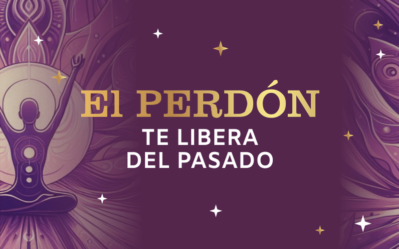 El PERDÓN te libera del pasado