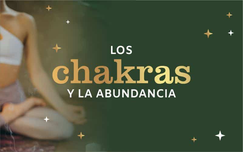 ¿Qué Tienen que Ver los Chakras con la Abundancia?
