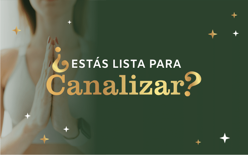 ¿Estás lista para canalizar?